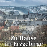 Zu Hause im Erzgebirge