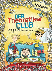 Der Theoretikerclub und die Weltherrschaft / Die Theoretikerclub-Reihe Bd. 2...
