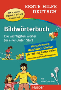 Erste Hilfe Deutsch – Bildwörterbuch: Die wichtigsten Wörter für einen guten Start