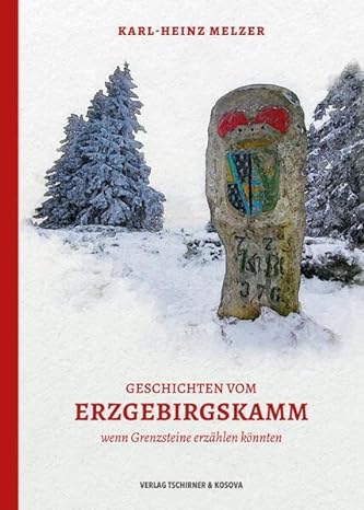 Geschichten vom Erzgebirgskamm – wenn Grenzsteine erzählen könnten