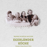 Wahre Schätze aus der Egerländer Küche – Rezepte, Brauchtum & Verse