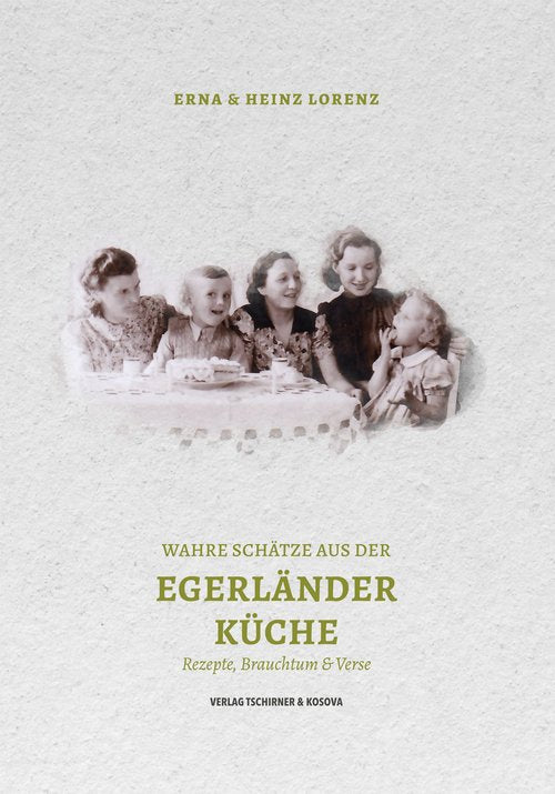 Wahre Schätze aus der Egerländer Küche – Rezepte, Brauchtum & Verse