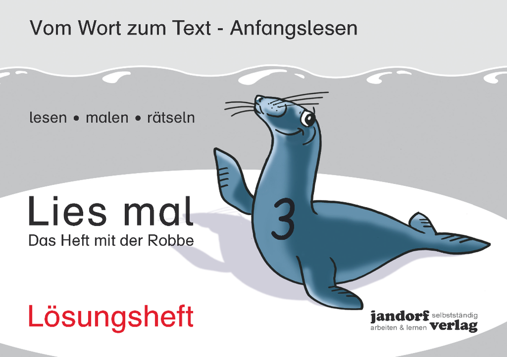 Lies mal 3 - Das Heft mit der Robbe: Lösungsheft