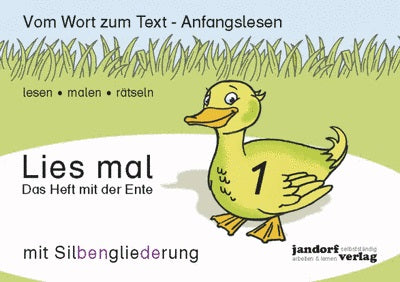 Lies mal Heft 1 - Das Heft mit der Ente (mit Silbengliederung - Auflage 2016)