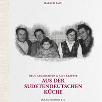 Neue Geschichten & alte Rezepte aus der Sudetendeutschen Küche