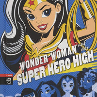 Wonder Woman Auf der Superhelden High School / DC SuperHero Girls Bd.1 von...