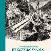 Neue Geschichten vom Erzgebirgskamm